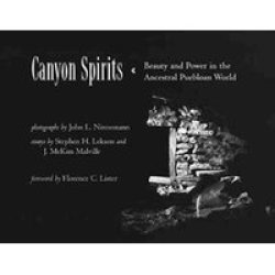 Canyon Spirits - Beauty and Power in the Ancestral Puebloan World