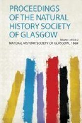 Proceedings Of The Natural History Society Of Glasgow Paperback