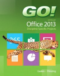 Go With Microsoft Office 2013 Discipline Specific Projects
