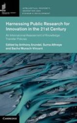 Harnessing Public Research For Innovation In The 21ST Century - An International Assessment Of Knowledge Transfer Policies Hardcover