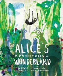 Classics Reimagined Alice&#39 S Adventures In Wonderland Hardcover