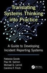 Translating Systems Thinking Into Practice - A Guide To Developing Incident Reporting Systems Hardcover