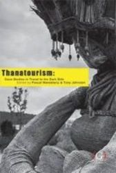Thanatourism - Case Studies In Travel To The Dark Side Paperback