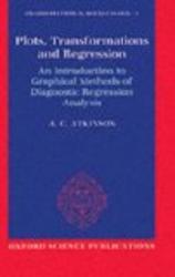 Plots, Transformations, and Regression: An Introduction to Graphical Methods of Diagnostic Regression Analysis Oxford Statistical Science Series
