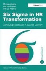 Six Sigma in HR Transformation The Gower Hr Transformation Series