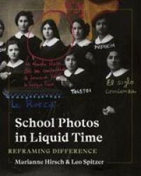 School Photos In Liquid Time - Reframing Difference Paperback