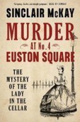 Murder At No. 4 Euston Square - The Mystery Of The Lady In The Cellar Paperback