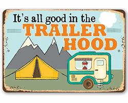 Metal Sign - It's All Good In The Trailer Hood - Durable Metal Sign - Use Indoor outdoor - Makes Great Trailer Rv And Camp