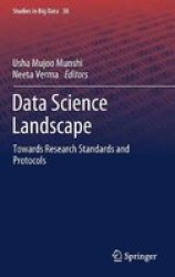 Data Science Landscape - Towards Research Standards And Protocols Hardcover 1ST Ed. 2018