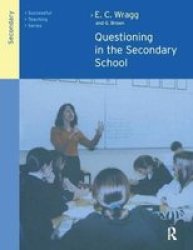 Questioning in the Secondary School Successful Teaching Series