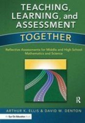 Teaching Learning And Assessment Together - Reflective Assessments For Middle And High School Mathematics And Science Hardcover