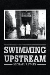 Swimming Upstream - Four Generations Of Fishmongering Paperback