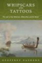 Whipscars and Tattoos - The Last of the Mohicans, Moby-Dick, and the Maori Hardcover