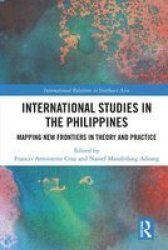 International Studies In The Philippines - Mapping New Frontiers In Theory And Practice Hardcover