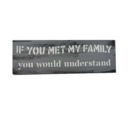 Wood Home Decor Wall Art - If You Met My Family - Grey White