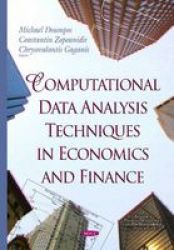 Computational Data Analysis Techniques In Economics & Finance Hardcover