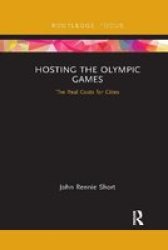 Hosting The Olympic Games - The Real Costs For Cities Paperback