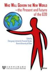 Who Will Govern The New World - The Present & Future Of The G20 Paperback