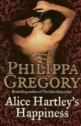 Alice Hartley's Happiness By Philipa Gregory New Paperback
