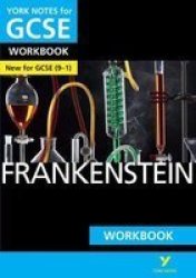 Frankenstein Workbook: York Notes For Gcse 9-1 - - The Ideal Way To Catch Up Test Your Knowledge And Feel Ready For 2022 And 2023 Assessments And Exams Paperback