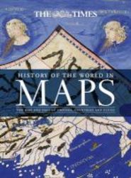 The History Of The World In Maps - The Rise And Fall Of Empires Countries And Cities Hardcover