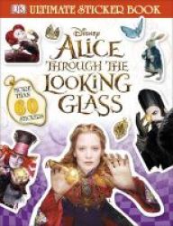 Alice Through The Looking Glass Ultimate Sticker Book Paperback