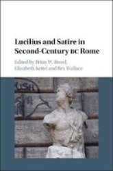 Lucilius And Satire In Second-century Bc Rome Hardcover