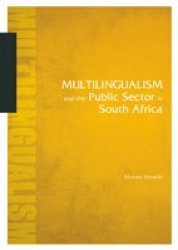 Multilingualism And The Public Sector In South Africa