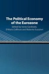 The Political Economy Of The Eurozone Hardcover