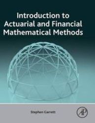 Introduction To Actuarial And Financial Mathematical Methods Hardcover