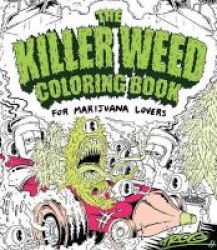 The Killer Weed Coloring Book - For Marijuana Lovers Paperback