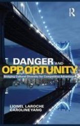 Danger And Opportunity - Bridging Cultural Diversity For Competitive Advantage Hardcover