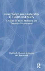 Governance And Leadership In Health And Safety - A Guide For Board Members And Executive Management Hardcover