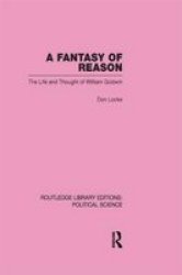 A Fantasy Of Reason Routledge Library Editions: Political Science Volume 29 Paperback