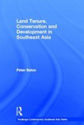 Land Tenure Conservation And Development In Southeast Asia Routledge Contemporary Southeast Asia Series