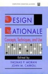 Design Rationale - Concepts, Techniques and Use