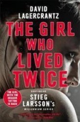 The Girl Who Lived Twice - David Lagercrantz Trade Paperback