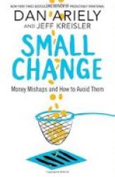 Small Change - Money Mishaps And How To Avoid Them Paperback