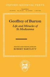 Geoffrey of Burton: Life and Miracles of St Modwenna Oxford Medieval Texts