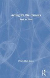 Acting For The Camera: Back To One Hardcover