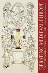 Debating Medieval Europe - The Early Middle Ages C. 450-C. 1050 Paperback