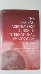 The Leading Arbitrators' Guide To International Arbitration. Third Edition.by Newman And Hill.