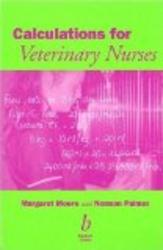 Calculations for Veterinary Nurses by Margaret C. Moore