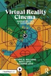 Virtual Reality Cinema - Narrative Tips And Techniques Paperback