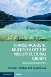 Transdiagnostic Multiplex Cbt For Muslim Cultural Groups - Treating Emotional Disorders Paperback