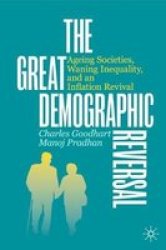 The Great Demographic Reversal - Ageing Societies Waning Inequality And An Inflation Revival Hardcover 1ST Ed. 2020