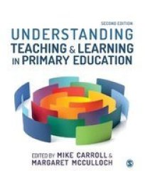 Understanding Teaching And Learning In Primary Education Paperback 2ND Revised Edition