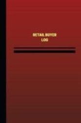 Retail Buyer Log Logbook Journal - 124 Pages 6 X 9 Inches - Retail Buyer Logbook Red Cover Medium Paperback