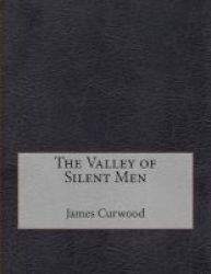 The Valley Of Silent Men Paperback