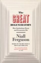 The Great Degeneration - How Institutions Decay And Economies Die paperback